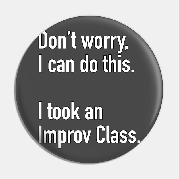 Don't worrry I can Do this Pin by gocomedyimprov