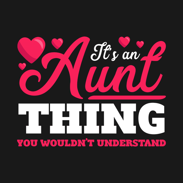 It's An Aunt Thing You Wouldn't Understand by teevisionshop