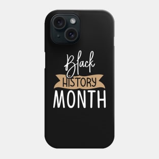 BLACK HISTORY MONTH Phone Case