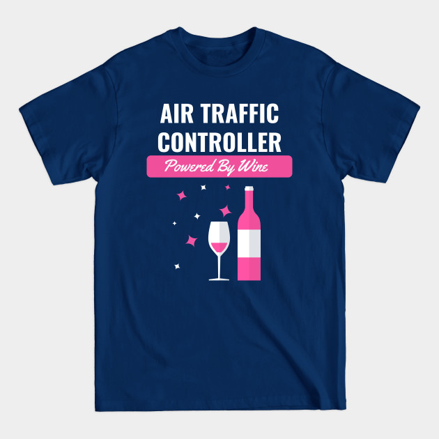 Discover Air Traffic Controller Powered By Wine - Air Traffic Controller - T-Shirt