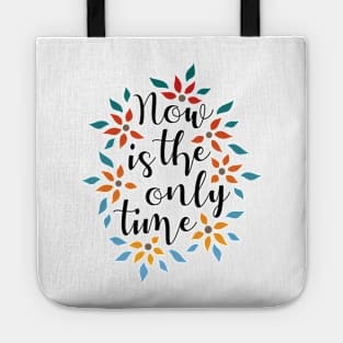 Now Is The Only Time 01 Tote