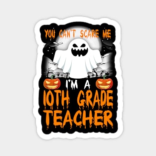 I'm a 10th Grade Teacher Halloween Magnet