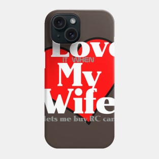 Love my wife when... Phone Case