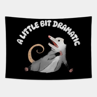 A Little Bit Dramatic - Funny Possum Tapestry