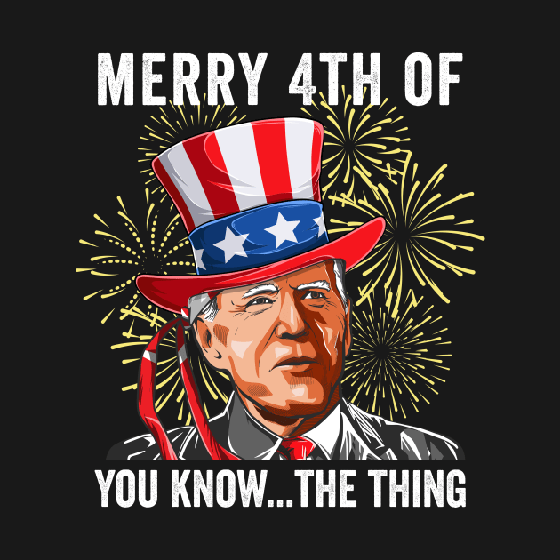 Funny Biden Merry 4th of You Know The Thing Anti Biden by petemphasis