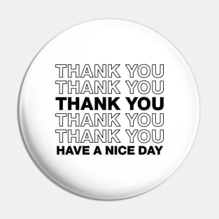 Thank you / Have a nice day (Black) Pin