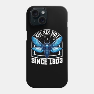 Cicada 2024 Brood XIII XIX Not Since 1803 Phone Case