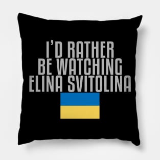 I'd rather be watching Elina Svitolina Pillow