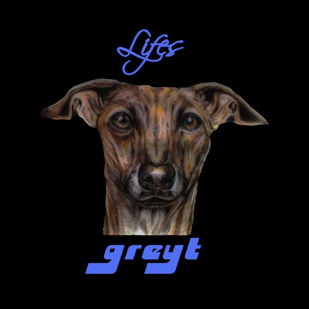 Life's Greyt Greyhound by candimoonart