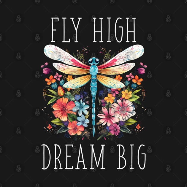 Floral Dragonfly - Fly High. Dream Big. (with White Lettering) by VelvetRoom