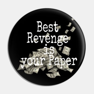 Best Revenge is Your Paper Pin