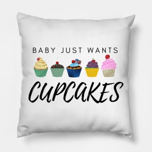 Cupcakes, Baby Just Wants Cupcakes, Pregnancy Announcement Funny Mommy Daddy Family Growing Gift Pillow