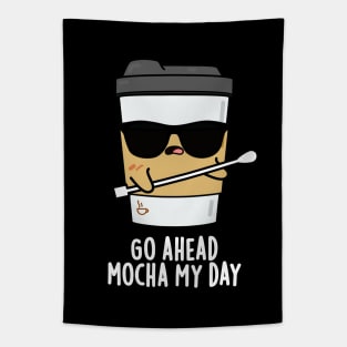 Go Ahead Mocha My Day Cute Coffee PUn Tapestry