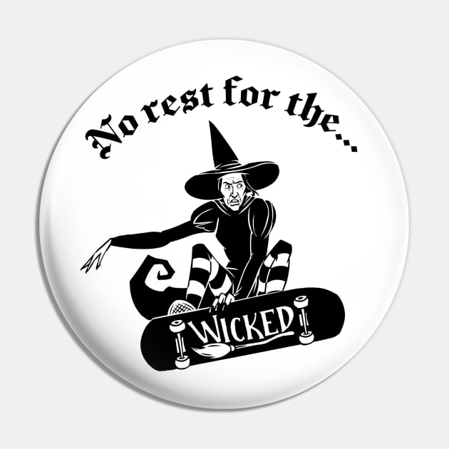 No Rest For The Wicked Pin by DugMcFug