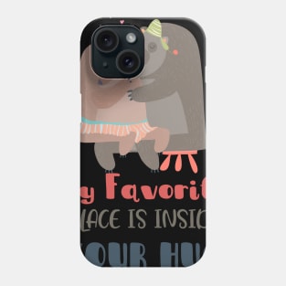 My Favorite Place is Inside your hug Phone Case