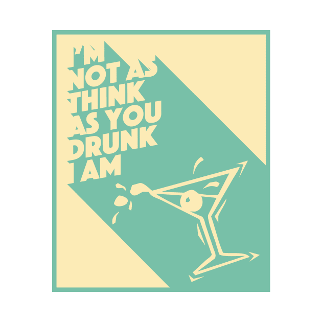 I'm not as think as you drunk I am by AndrewArcher