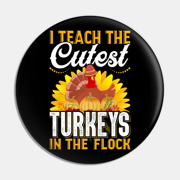I Teach The Cutest Turkeys In The Flock Pin by OFM
