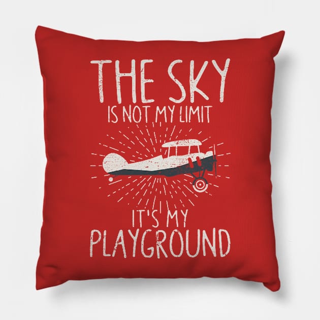 The Sky Is Not My Limit It’s My Playground Pillow by Aratack Kinder