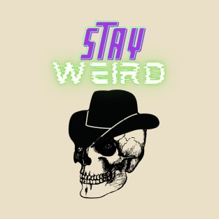 Stay weird T-Shirt