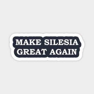 Make Silesia Great Again Magnet