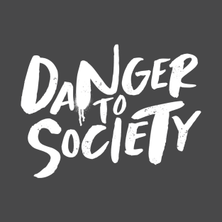 Danger to Society - White T-Shirt