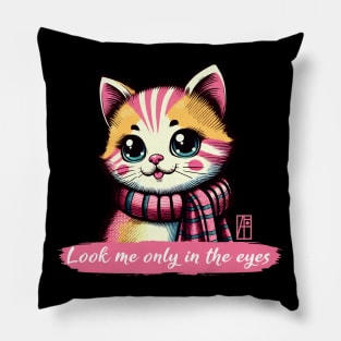 Look me only in the eyes - I Love my cat - 1 Pillow