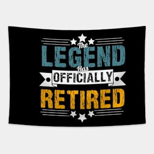 The Legend Has Officially Retired Funny Retirement T-Shirt Funny Retirement Gifts. Cool Retirement T-Shirts. Tapestry