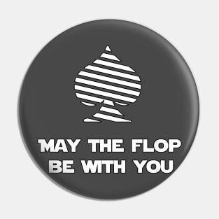 May The Flop Be With You Poker Pin