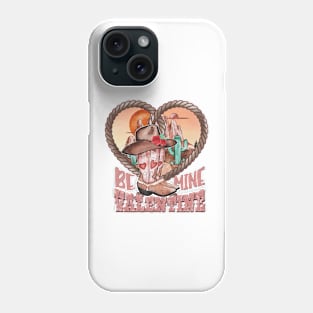 Be Mine Valentine - Western Boots Phone Case