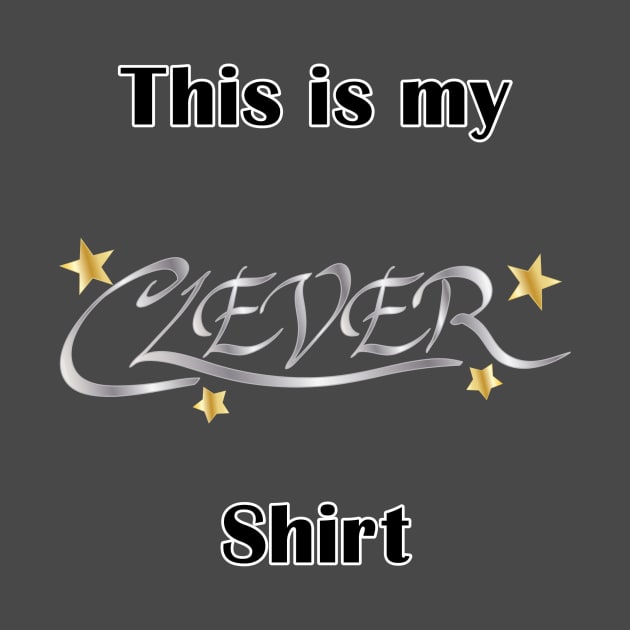 This is my Clever Shirt by Taellosse