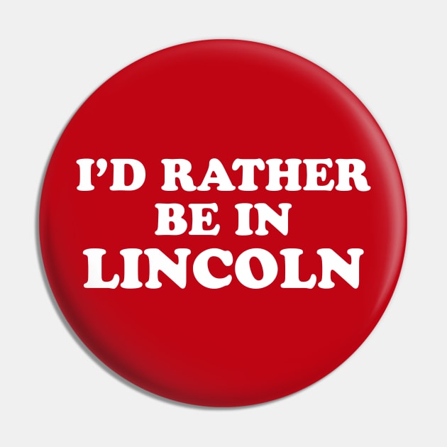 I'd Rather Be in Lincoln // College Football Game Day Pin by SLAG_Creative