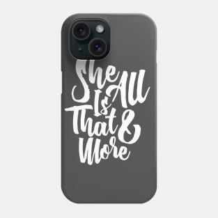 She Is All That & More - Empower Phone Case