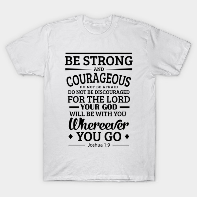 Download Be Strong and Courageous, Joshua 1:9 - Be Strong And ...