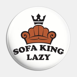 Sofa King Lazy Pin