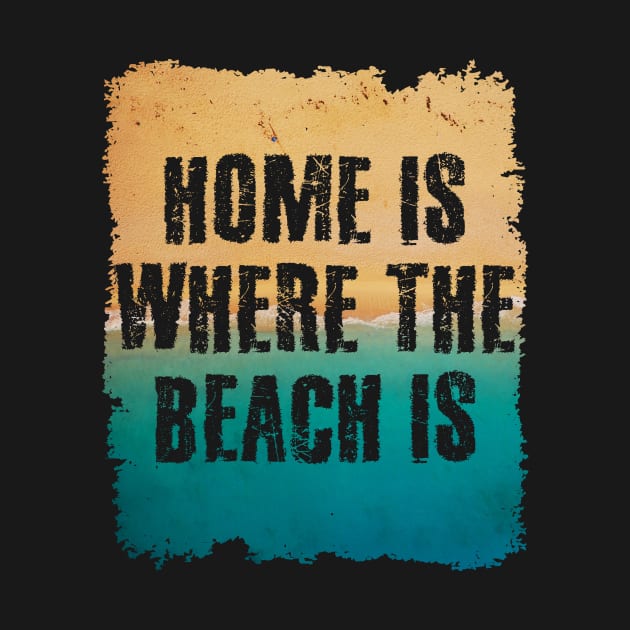 Home Is Where The Beach Is Colorful Grunge Edges Wall beachpic Design by Musa Wander