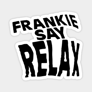 Friends - Frankie Say Relax Magnet