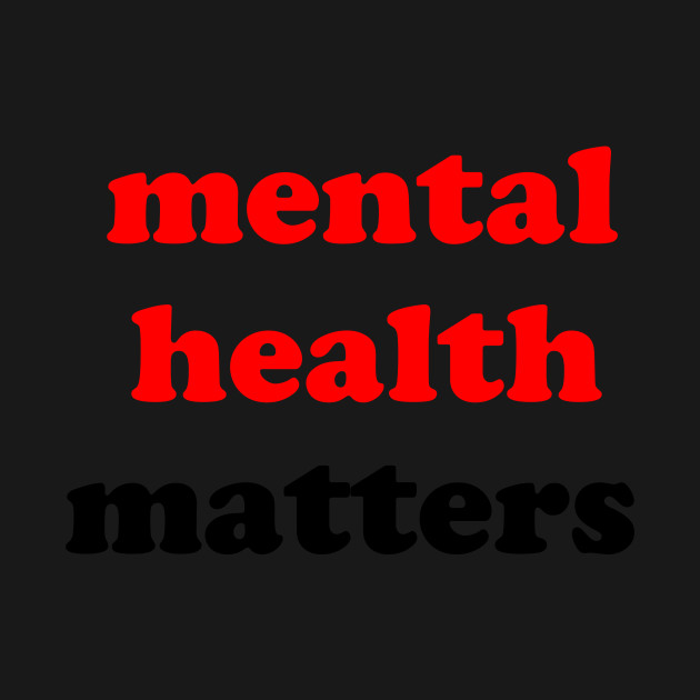 Disover mental health matters - Mental Health Matters - T-Shirt