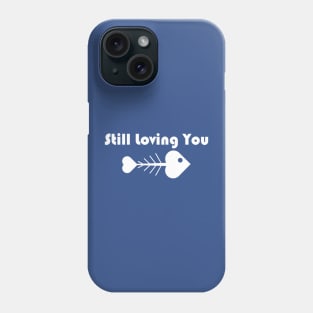 Still Loving You White Phone Case