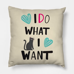 I do what i want funny cat Pillow