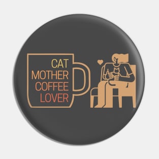 Cat Mother Coffee Mug Lover Pin