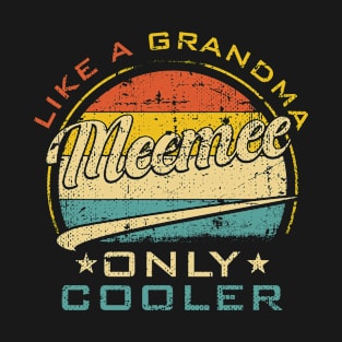 Meemee Like Grandma Only Cooler Funny Mother's Day T-Shirt