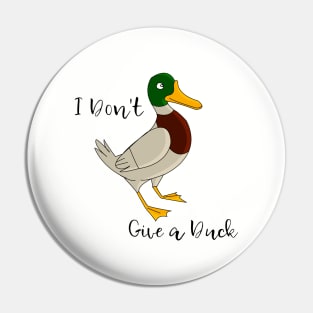 I don`t give a duck Pin