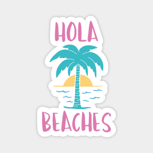 Hola Beaches Magnet