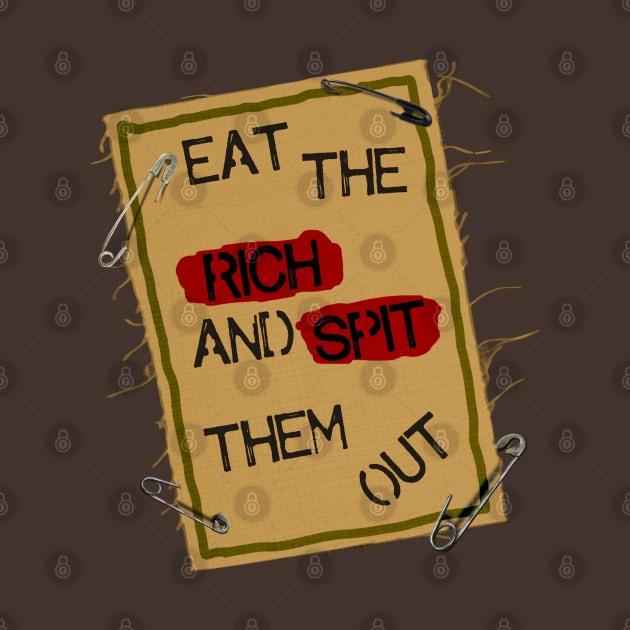 Eat the Rich and Spit Them Out by darklordpug