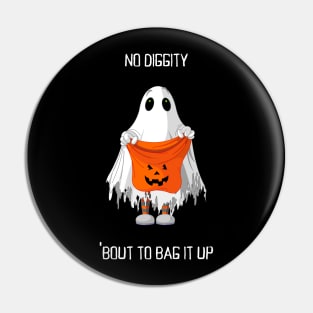 No Diggity Bout to Bag it Up Trick Or Treat Halloween Pin