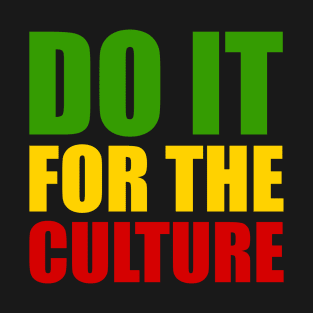 Rasta, Do it for the Culture, Jamaican, Rastafarian T-Shirt