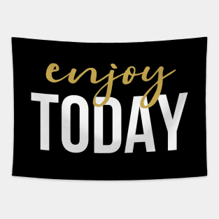 Enjoy Today Tapestry