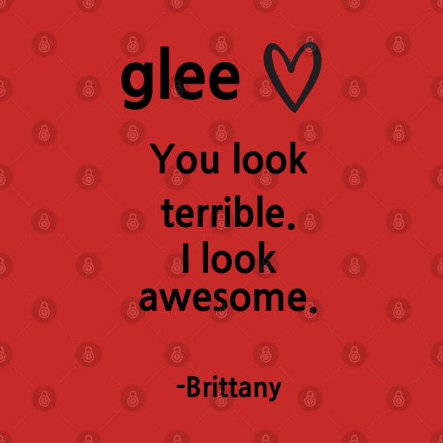 Glee/Brittany/I look awesome by Said with wit