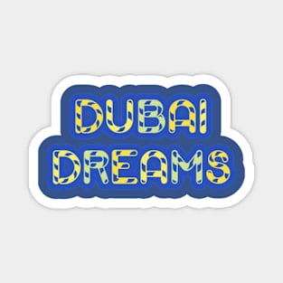 dubai dreams Magnet