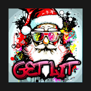 Get Lit - Santa Claus - Christmas Graphic Graffiti Art - Holiday Gift T-Shirt